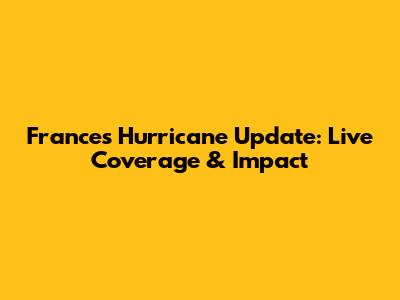 France's Hurricane Update: Live Coverage & Impact
