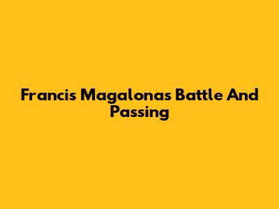 Francis Magalona's Battle And Passing