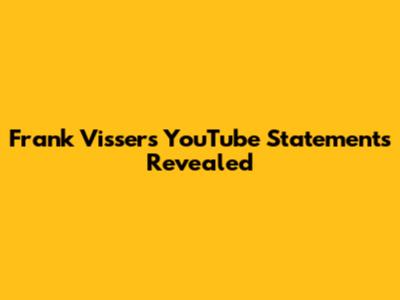 Frank Visser's YouTube Statements Revealed