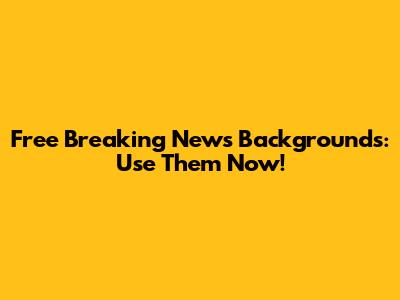 Free Breaking News Backgrounds: Use Them Now!