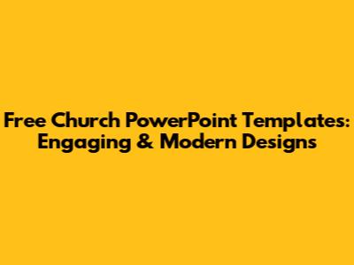 Free Church PowerPoint Templates: Engaging & Modern Designs