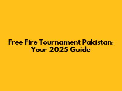Free Fire Tournament Pakistan: Your 2025 Guide