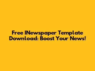 Free INewspaper Template Download: Boost Your News!