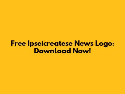Free Ipseicreatese News Logo: Download Now!