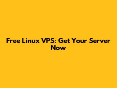 Free Linux VPS: Get Your Server Now