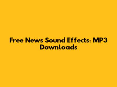 Free News Sound Effects: MP3 Downloads