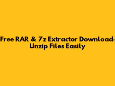 Free RAR & 7z Extractor Download: Unzip Files Easily