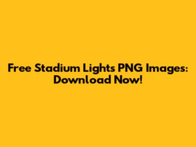 Free Stadium Lights PNG Images: Download Now!