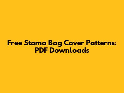 Free Stoma Bag Cover Patterns: PDF Downloads