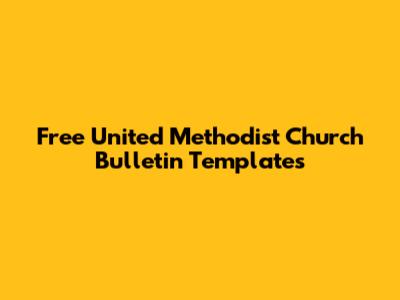 Free United Methodist Church Bulletin Templates