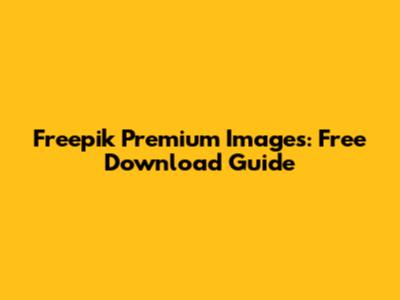 Freepik Premium Images: Free Download Guide