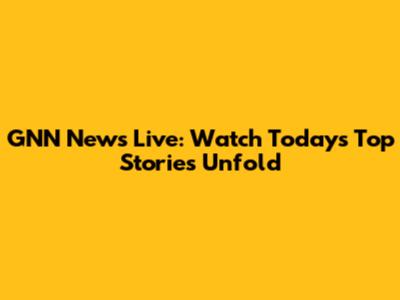GNN News Live: Watch Today's Top Stories Unfold