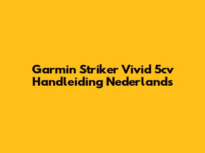 Garmin Striker Vivid 5cv Handleiding Nederlands