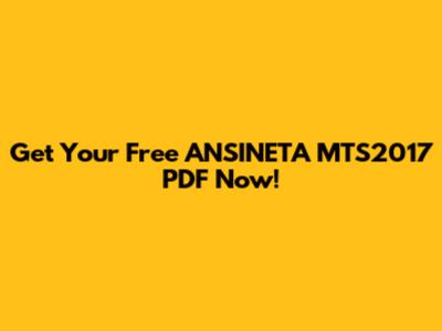 Get Your Free ANSINETA MTS2017 PDF Now!