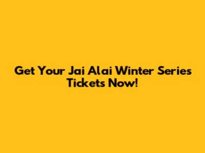 Get Your Jai Alai Winter Series Tickets Now!