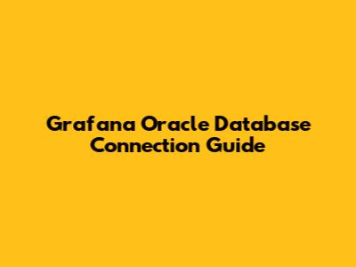 Grafana Oracle Database Connection Guide