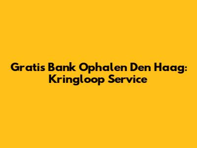 Gratis Bank Ophalen Den Haag: Kringloop Service