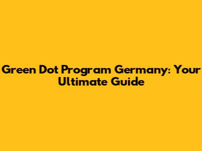 Green Dot Program Germany: Your Ultimate Guide