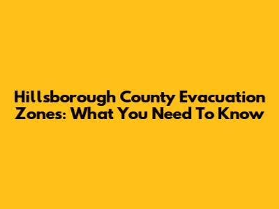 Hillsborough County Evacuation Zones: What You Need To Know