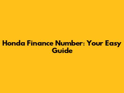 Honda Finance Number: Your Easy Guide