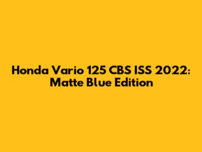 Honda Vario 125 CBS ISS 2022: Matte Blue Edition