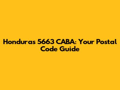 Honduras 5663 CABA: Your Postal Code Guide