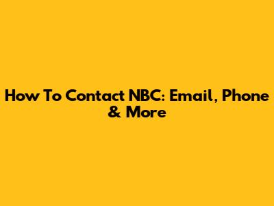 How To Contact NBC: Email, Phone & More