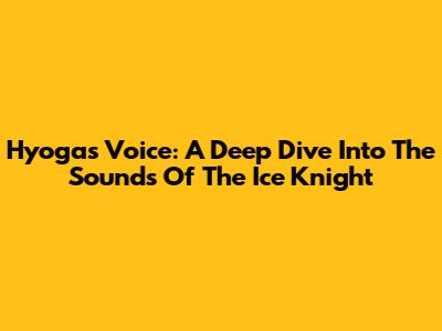 Hyoga's Voice: A Deep Dive Into The Sounds Of The Ice Knight