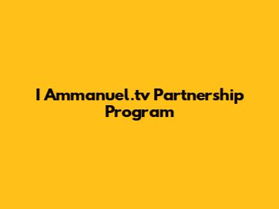 I Ammanuel.tv Partnership Program