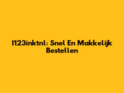 I123inktnl: Snel En Makkelijk Bestellen