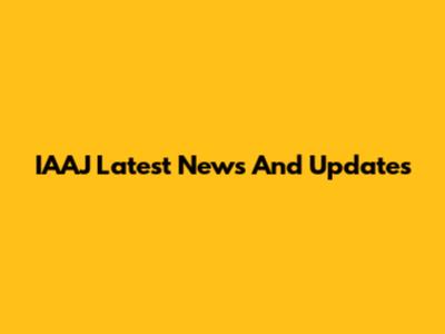 IAAJ Latest News And Updates