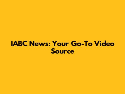 IABC News: Your Go-To Video Source