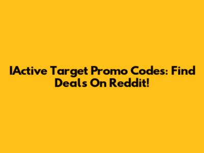 IActive Target Promo Codes: Find Deals On Reddit!