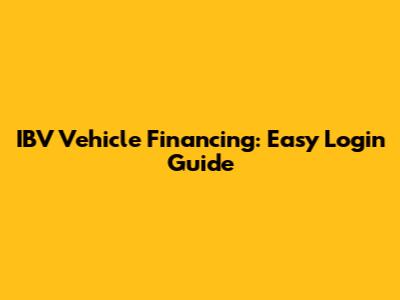 IBV Vehicle Financing: Easy Login Guide
