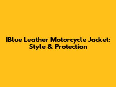 IBlue Leather Motorcycle Jacket: Style & Protection