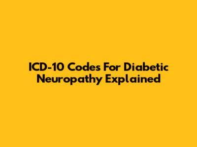 ICD-10 Codes For Diabetic Neuropathy Explained