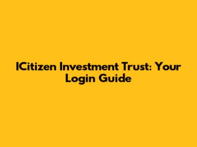 ICitizen Investment Trust: Your Login Guide