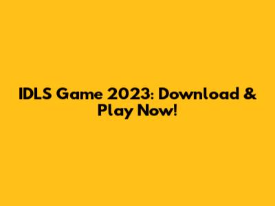 IDLS Game 2023: Download & Play Now!