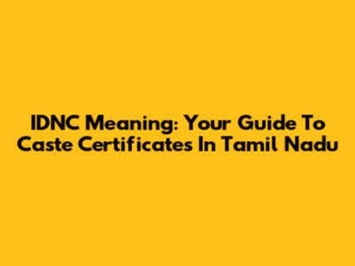 IDNC Meaning: Your Guide To Caste Certificates In Tamil Nadu
