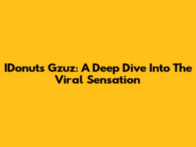 IDonuts Gzuz: A Deep Dive Into The Viral Sensation