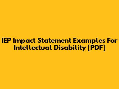 IEP Impact Statement Examples For Intellectual Disability [PDF]