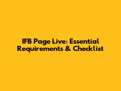 IFB Page Live: Essential Requirements & Checklist