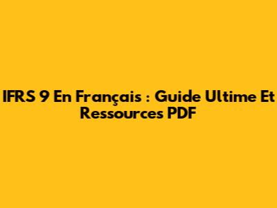 IFRS 9 En Français : Guide Ultime Et Ressources PDF