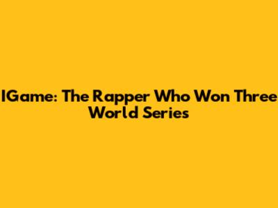 IGame: The Rapper Who Won Three World Series