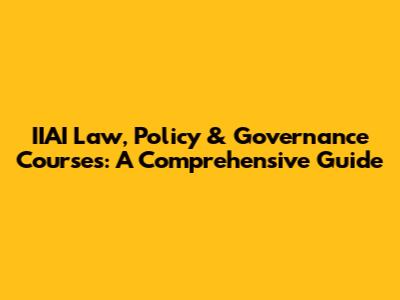 IIAI Law, Policy & Governance Courses: A Comprehensive Guide