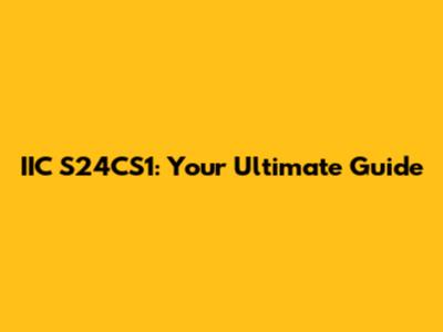 IIC S24CS1: Your Ultimate Guide
