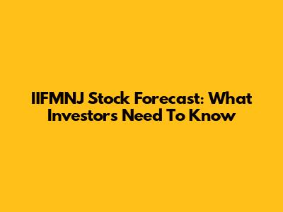IIFMNJ Stock Forecast: What Investors Need To Know