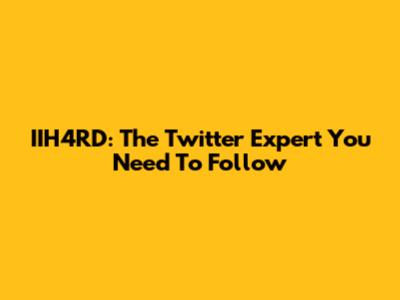 IIH4RD: The Twitter Expert You Need To Follow