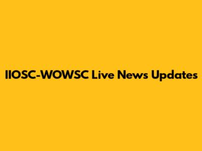 IIOSC-WOWSC Live News Updates