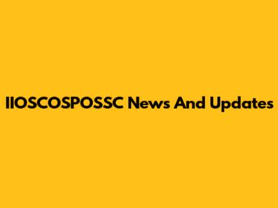 IIOSCOSPOSSC News And Updates
